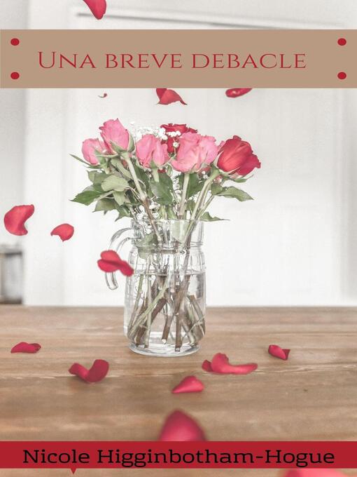 Title details for Una Breve Debacle by Nicole Higginbotham-Hogue - Available